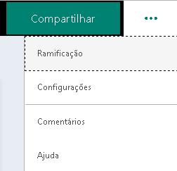 8 Para incluir uma ramificação, siga as etapas abaixo: 1. Construa todas as questões. 2. Clique nas reticências, localizadas no canto superior direito de sua tela. 3.