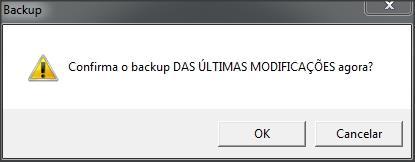 Modificações: 5.4 Clique em [OK] para iniciar o processo de backup, validação e compactação do banco de dados; 5.