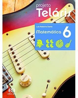 Teláris Matemática 6º Ano Autor: Luiz Roberto Dante Editora: Ática ISBN: