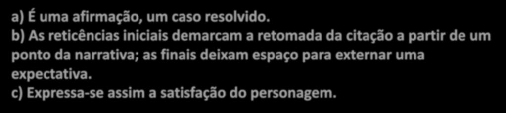 Descreva a diferença que se pode atribuir às frases seguintes, a partir do emprego da pontuação aí apresentada.