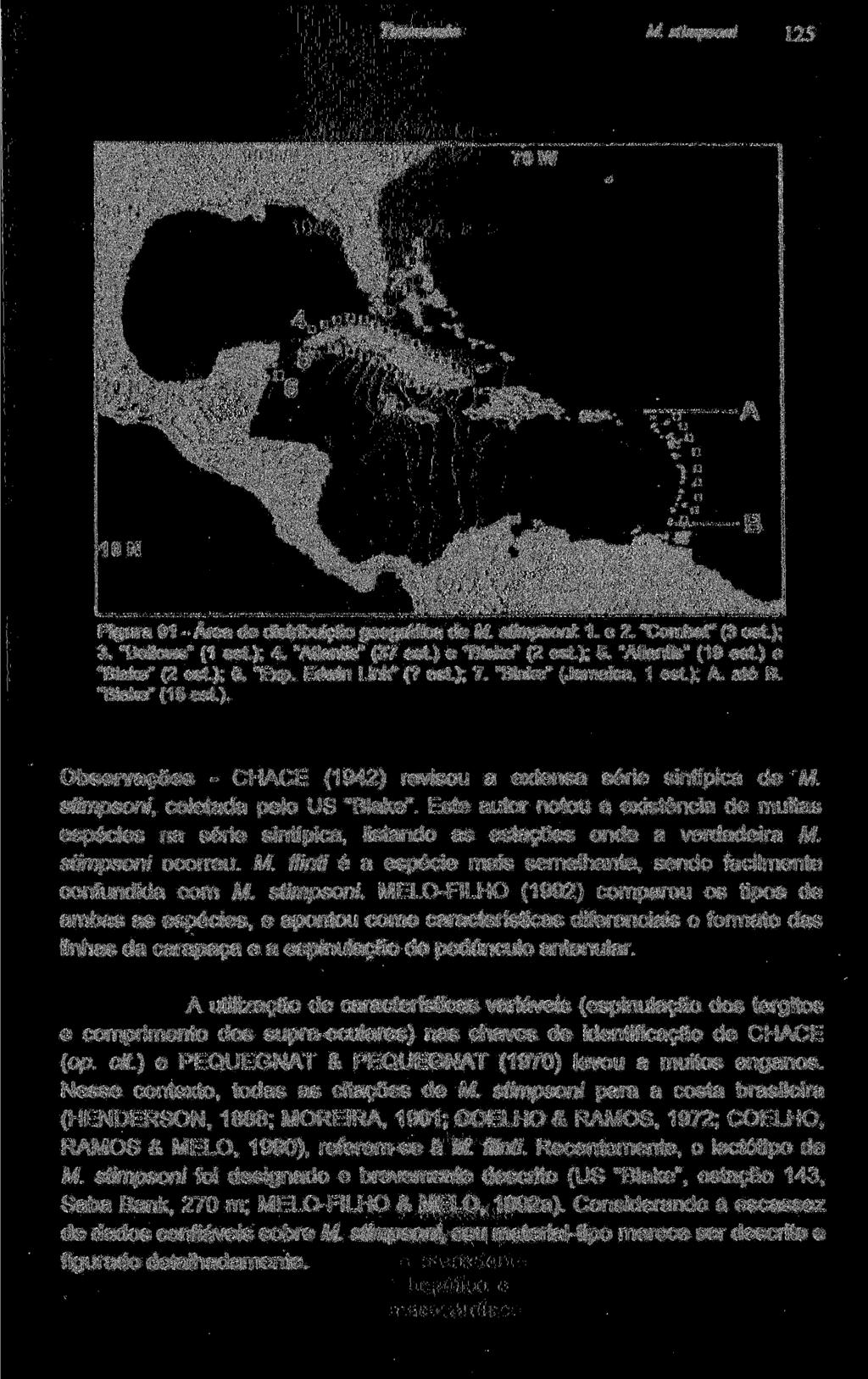 M. stimpsoni 125 Figura 91 - Área de distribuição geográfica de M. stimpsoni: 1. e 2. "Combaf (3 est); 3. "Bellows" (1 est.); 4. "Atlantis" (37 est.) e "Blake" (2 est.); 5. "Atlantis" (19 est.