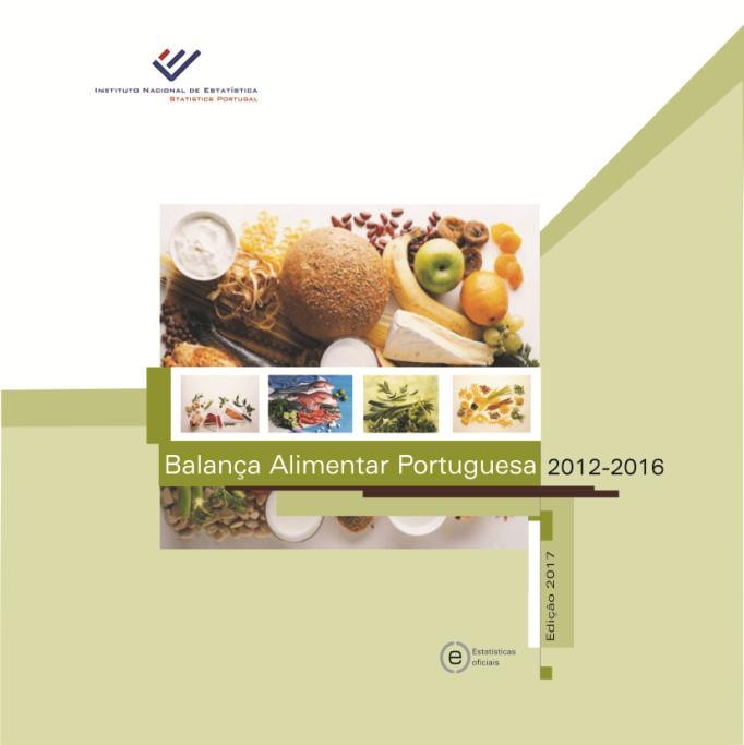 Balança Alimentar Portuguesa 2012-2016 07 de Abril de 2017 Disponibilidades alimentares por adulto são quase duas vezes o consumo recomendado As disponibilidades alimentares para consumo no período