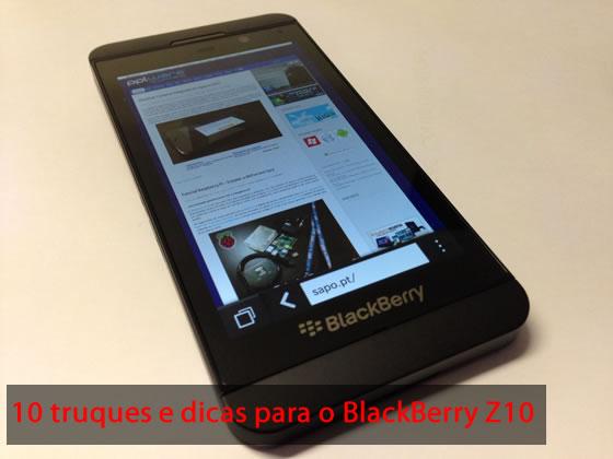 10 truques e dicas para o BlackBerry Z10 Date : 17 de Junho de 2013 Embora não seja uma plataforma muito famosa e usada entre nós, a marca canadiana tem feito um excelente serviço e apresentou há