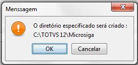 5.1. Se o diretório de instalação selecionado não existir, será exibida a janela a seguir confirmando a