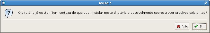 Se o diretório de instalação selecionado já existir, será exibida a janela a seguir informando que