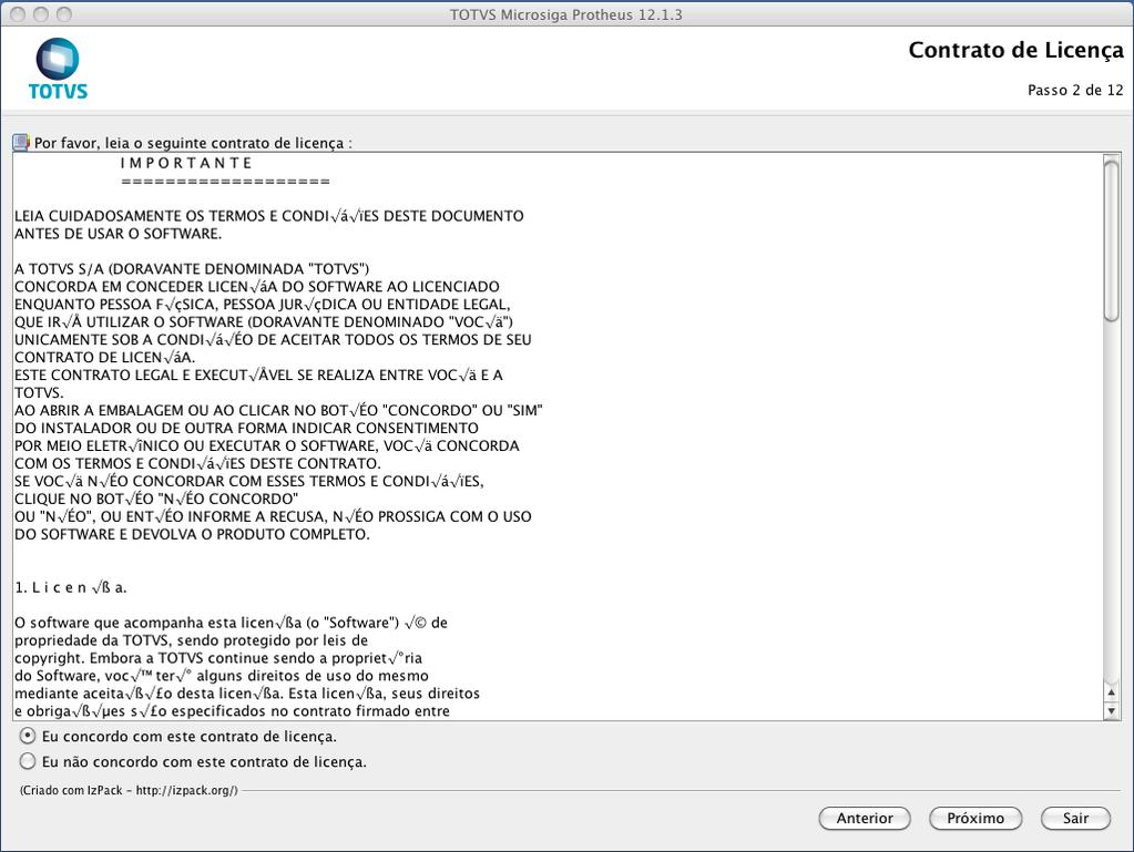 a. Em caso de não concordar com o Contrato de Licença, não será possível prosseguir a instalação; b.