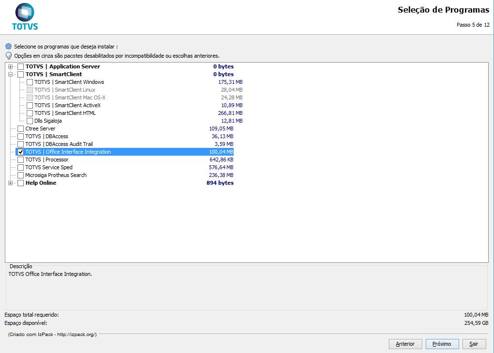 TOTVS Office Interface Integration Execute os mesmos passos da instalação padrão: Na