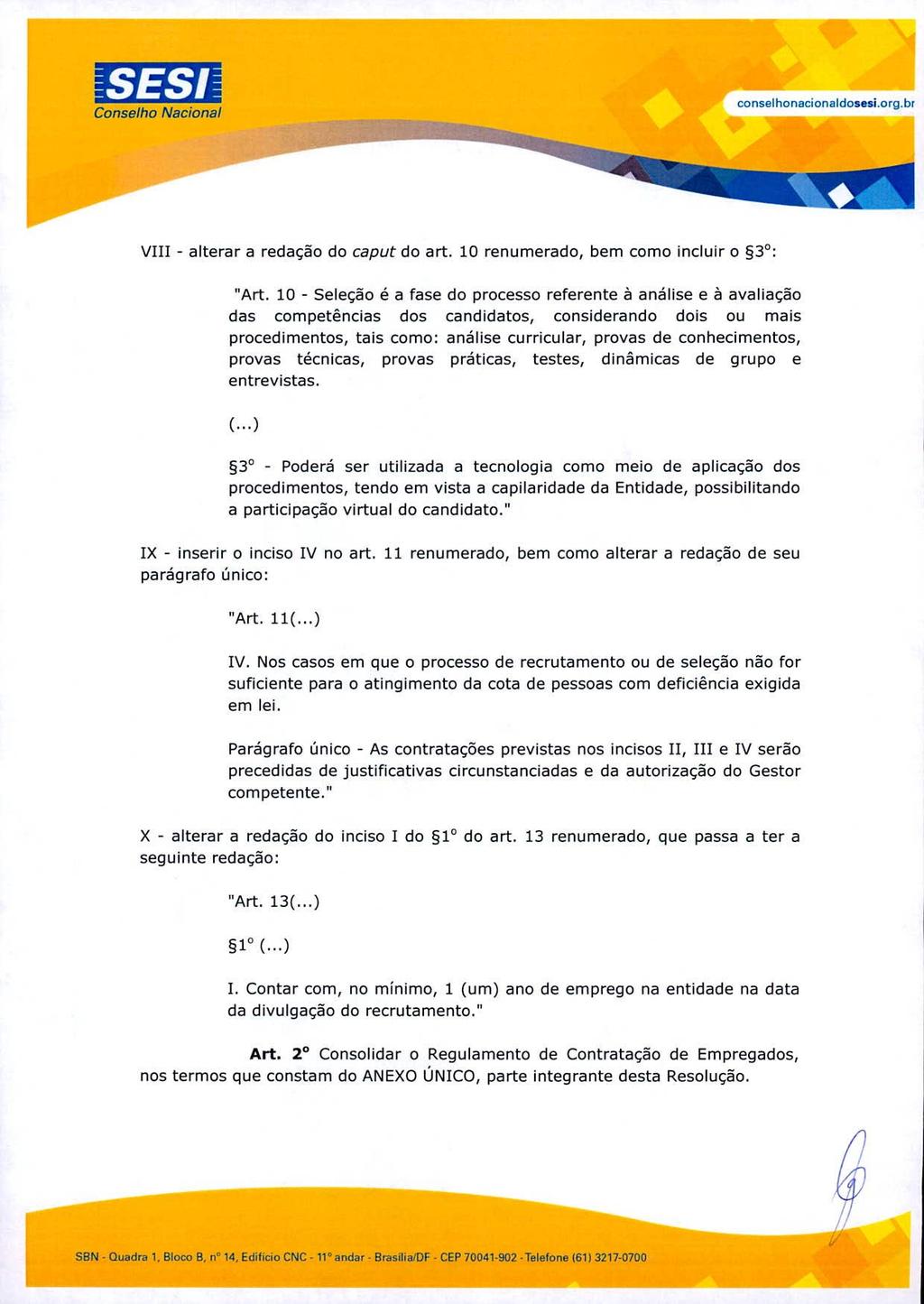 conselhonacionaldosesi.org.br VIII - alterar a redação do caput do art. 10 renumerada, bem como incluir o 3 : "Art.