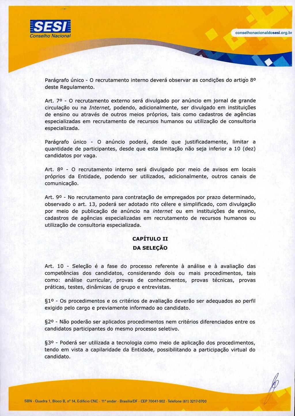 L1^^1J conselhonacionaldosesi.org.br Parágrafo único - O recrutamento interno deverá observar as condições do artigo 80 deste Regulamento. Art.