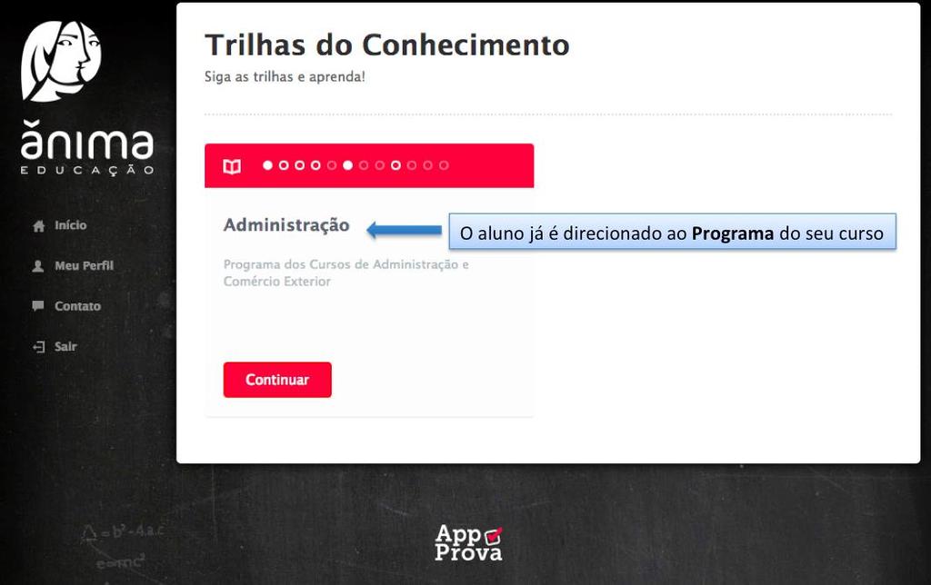 Você visualizará as TRILHAS que compõem seu PROGRAMA, assim como a sua BARRA DE PROGRESSO