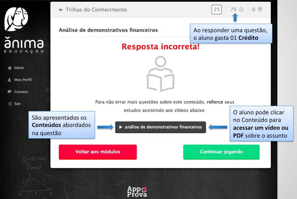 Caso você erre, não se preocupe! Você saberá qual assunto precisa relembrar, e poderá aprofundar mais seus conhecimentos sobre o tema clicando no conteúdo que deseja estudar.