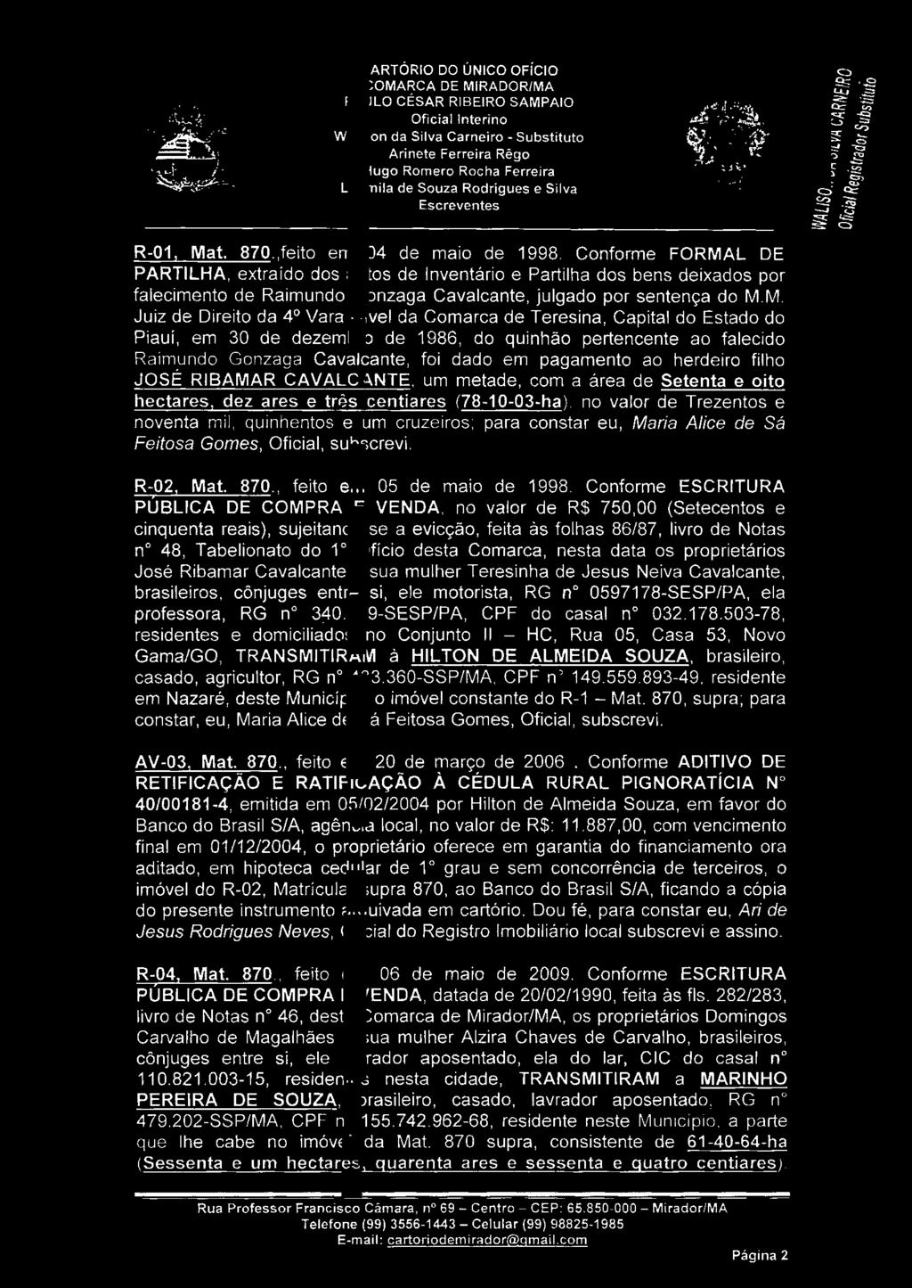 L DE PARTILHA, extraído dos autos de Inventário e Partilha dos bens deixados por falecimento de Raimundo Gonzaga Cavalcante, julgado por sentença do M.