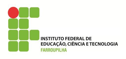 MINISTÉRIO DA EDUCAÇÃO INSTITUTO FEDERAL DE EDUCAÇÃO, CIÊNCIA E TECNOLOGIA FARROUPILHA CATÁLOGO DE