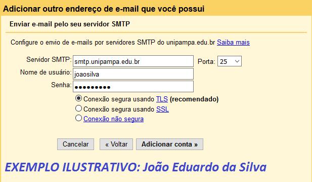 5 Na janela, "Enviar e-mail pelo seu servidor SMTP", deverão constar as seguintes informações: 5.1 Servidor SMTP: smtp.unipampa.edu.br 5.2 Porta: 25 5.