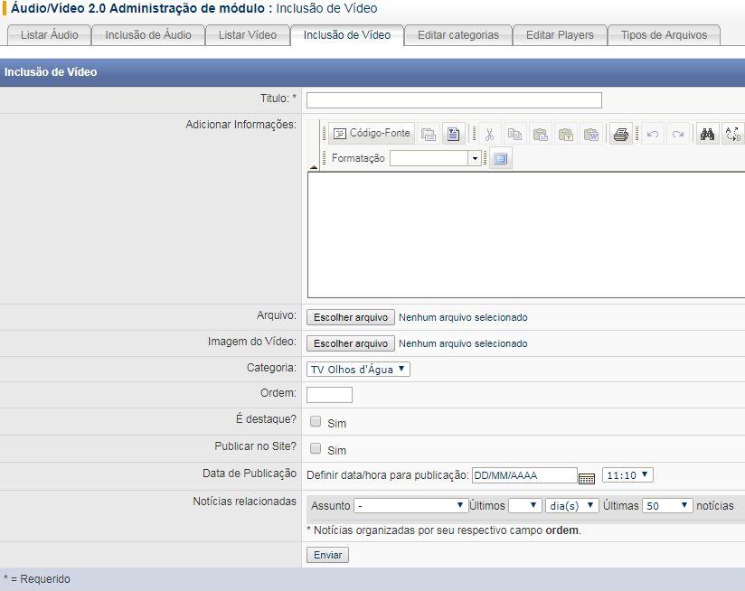 Inserindo Vídeo 1. Selecione a opção Módulos, guie o cursor (seta) até Áudio/Vídeo 2.0 e selecione a opção Inclusão de Vídeo ; 2. Insira um Título, Adicionar Informações (Texto sobre o Vídeo); 3.
