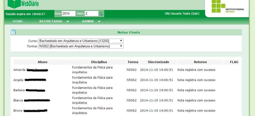 5.4.8 Professores Esta opção possibilita a visualização da atribuição das disciplinas aos seus respectivos