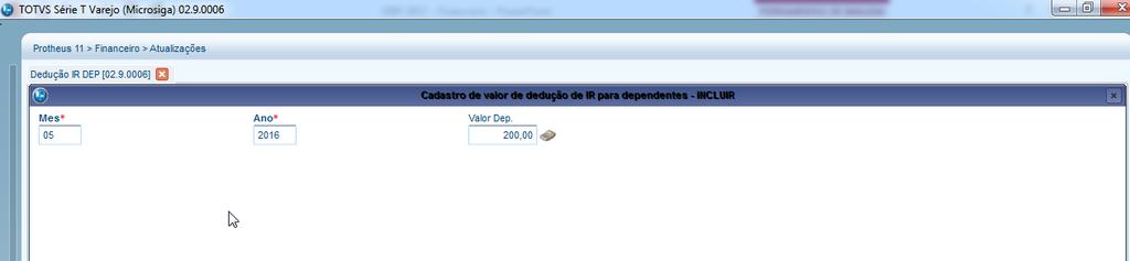 Novas Implementações DIRF Financeiro 2017 Cadastro mensal do valor de dedução de dependente do IR Novo cadastro de valor mensal de dedução do IR por dependente, para considerar na geração dos dados