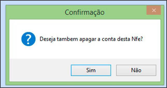 Clique em SIM para apagar a conta e em seguida o sistema irá fazer o cancelamento da Nota Fiscal.