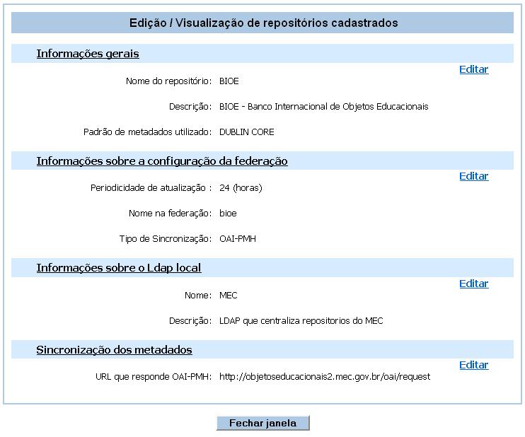 18 Figura 13: Dados Cadastrais para Visualização e Edição de um Repositório.