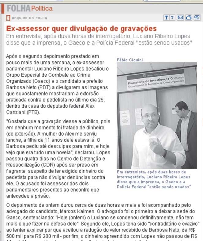 Ao noticiar o depoimento de Alex Canziani sobre a prisão de Luciano, a Folha de Londrina observou, em 1 de setembro: