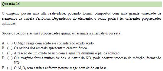 a) Incorreta. O MgO é considerado óxido básico porque reage com bases. b) Incorreta. Óxidos de metais apresentam caráter molecular. c) Incorreta.