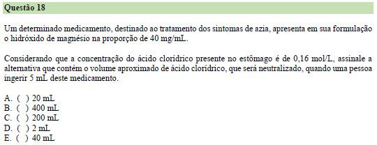 Resolução 2 HC 1 Mg(OH) 2 58 g/mol 58 g 1 mol 2 mol 1 mol 40 g x 0,7 mol 1000 ml x 5 ml x = 0,7 mol x = 0,0035 mol de Mg(OH)