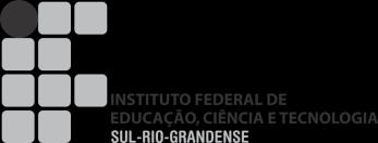 MEC-SETEC INSTITUTO FEDERAL DE EDUCAÇÃO, CIÊNCIA E TECNOLOGIA SUL-RIO-GRANDENSE Campi: Charqueadas, Passo Fundo, Pelotas, Pelotas - Visconde da Graça e Sapucaia do Sul.