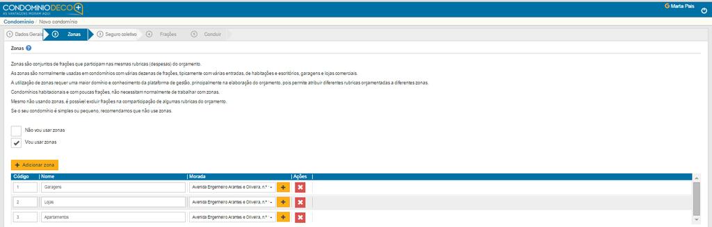 Zonas Uma zona é definida como sendo um conjunto de frações com as mesmas características orçamentais.