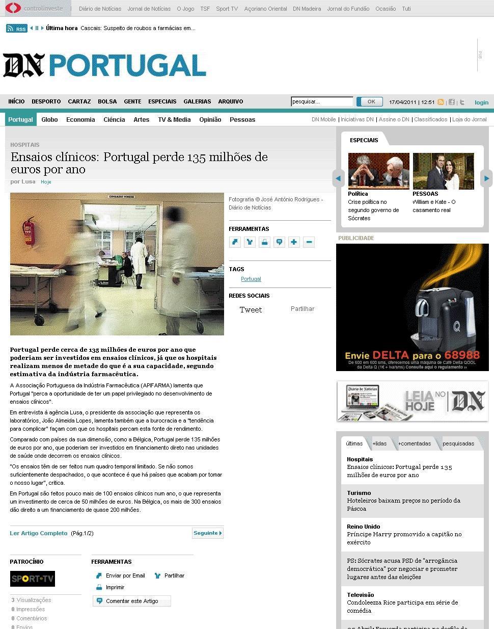 Data: 2011/04/17 Diário de Notícias Título: Ensaios clínicos: Portugal perde 135 milhões de euros