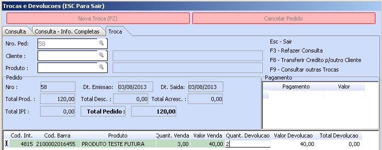 selecine os dois e aperte enter. Selecione o pedido e aperte enter para efetuar.