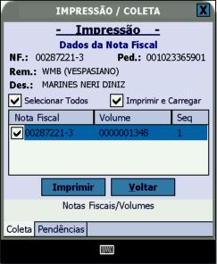 6 Módulo de Impressão/Coleta Após leitura da etiqueta ou DANFE, se a nota fiscal tiver mais do que 1 volume, aparecerá a (TELA DE IMPRESSÃO); No filtro SELECIONAR TODOS e a de IMPRIMIR E CARREGAR se