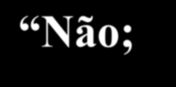 Não; Mas quanto piores forem as propensões do filho, tanto mais pesada é a tarefa, e tanto maior o mérito