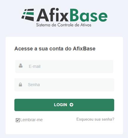 PRIMEIROS PASSOS Acessando o AfixBase Após o cadastramento da nova senha, você já pode acessar o sistema AfixBase e fazer o login informando seu e-mail e senha cadastrados.