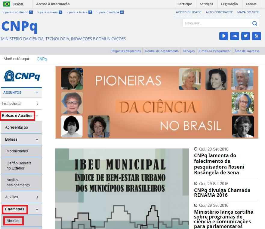 5. Instruções 1. Acesse a página do CNPq através do link: www.cnpq.br e clique em BOLSAS E AUXÍLIOS, depois em CHAMADAS e selecione as ABERTAS.