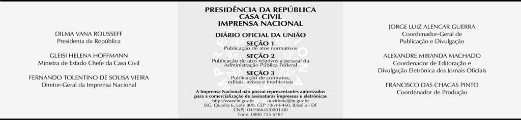 2 ISSN 677-7042 Nº 84, sexta-feira, 3 de maio de 203 Parágrafo único.