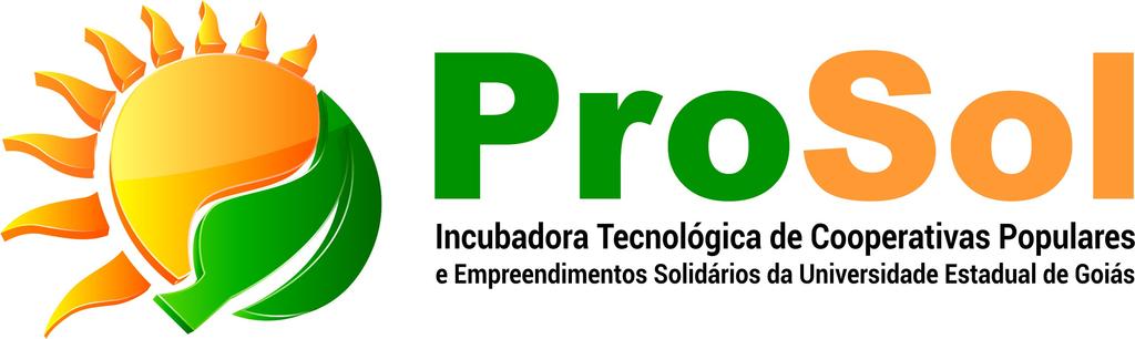 EDITAL DE SELEÇÃO DE INCUBADOS PARA A INCUBADORA TECNOLÓGICA DE COOPERATIVAS POPULARES E EMPREENDIMENTOS SOLIDÁRIOS PROSOL DA UNIVERSIDADE ESTADUAL DE GOIÁS A Universidade Estadual de Goiás - UEG,