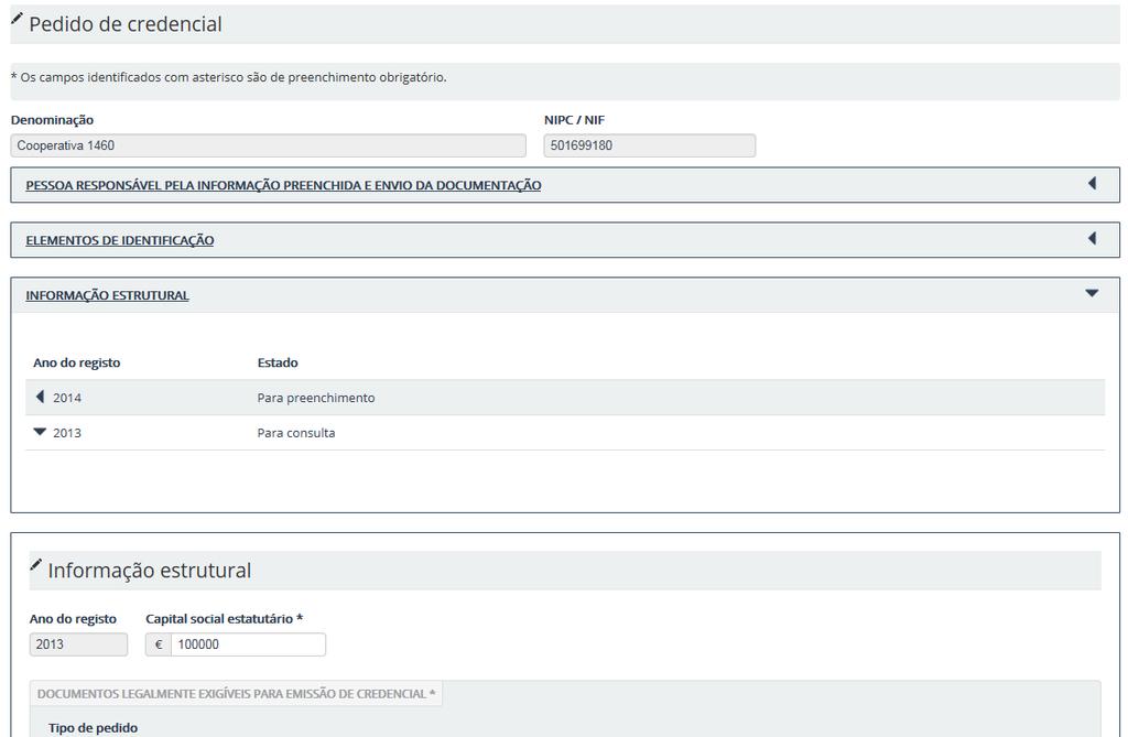 Pedido de credencial: informação estrutural Sempre que uma cooperativa não detenha credencial há mais de dois anos, aparecerão listados três anos