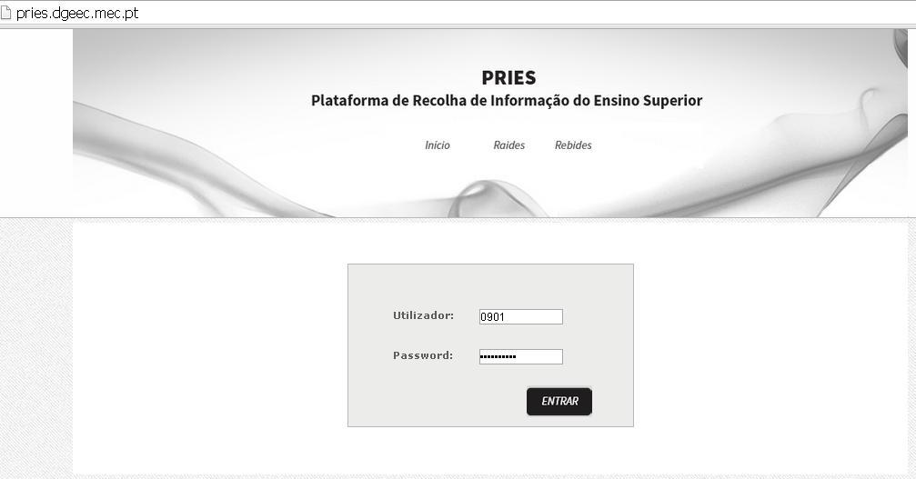 1.1 APRESENTAÇÃO DA PRIES A plataforma encontra-se disponível em http://pries.dgeec.mec.pt/acesso.aspx.