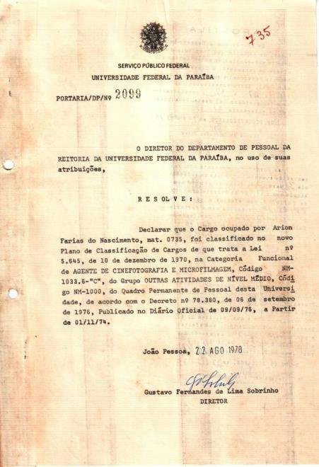 Em 1978, foi assinada a Portaria DP/Nº 2099, 22/08/1978 que declara a mudança do cargo de Arion Farias, passando o mesmo a ocupar o cargo de Agente de Cinefotografia e Microfilmagem.