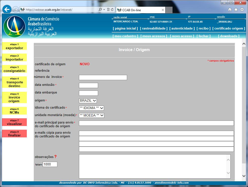 Etapa para preenchimento das informações sobre invoice e dados complementares Data emissão do certificado Data do embarque da invoice Idioma de emissão do