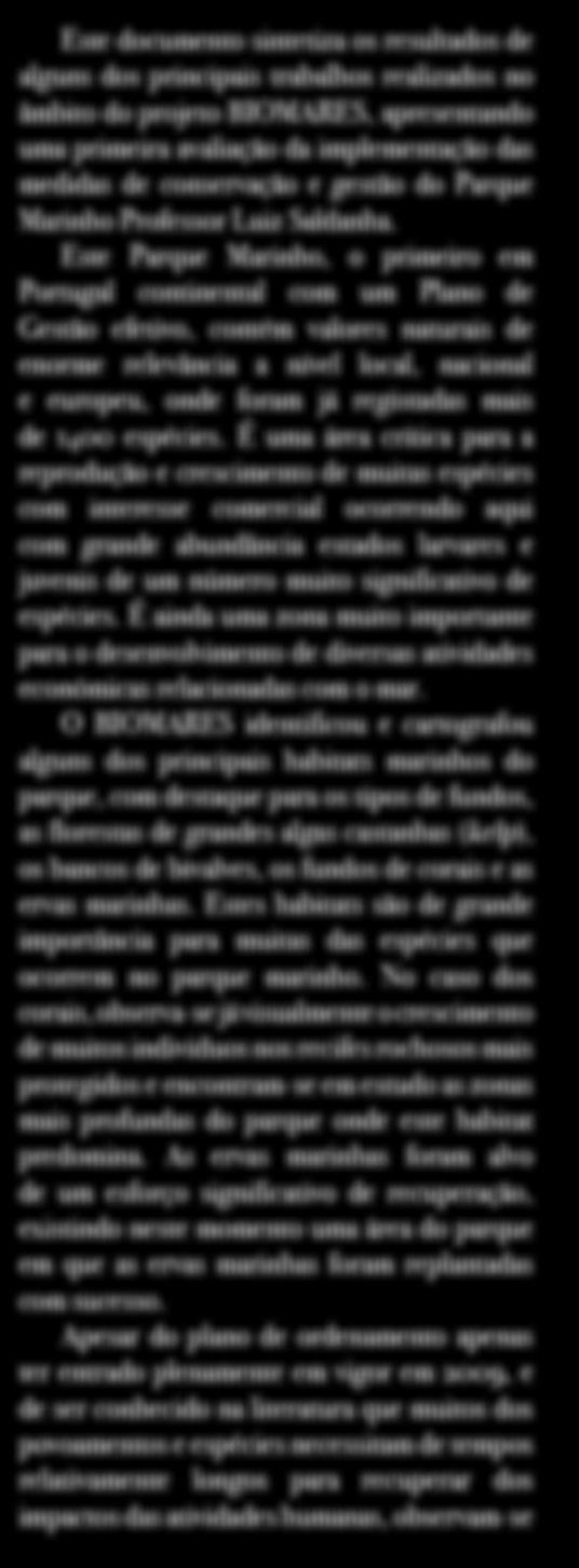 recuperar dos impactos das atividades humanas, observam-se já no parque marinho alguns sinais animadores de recuperação de espécies e habitats.