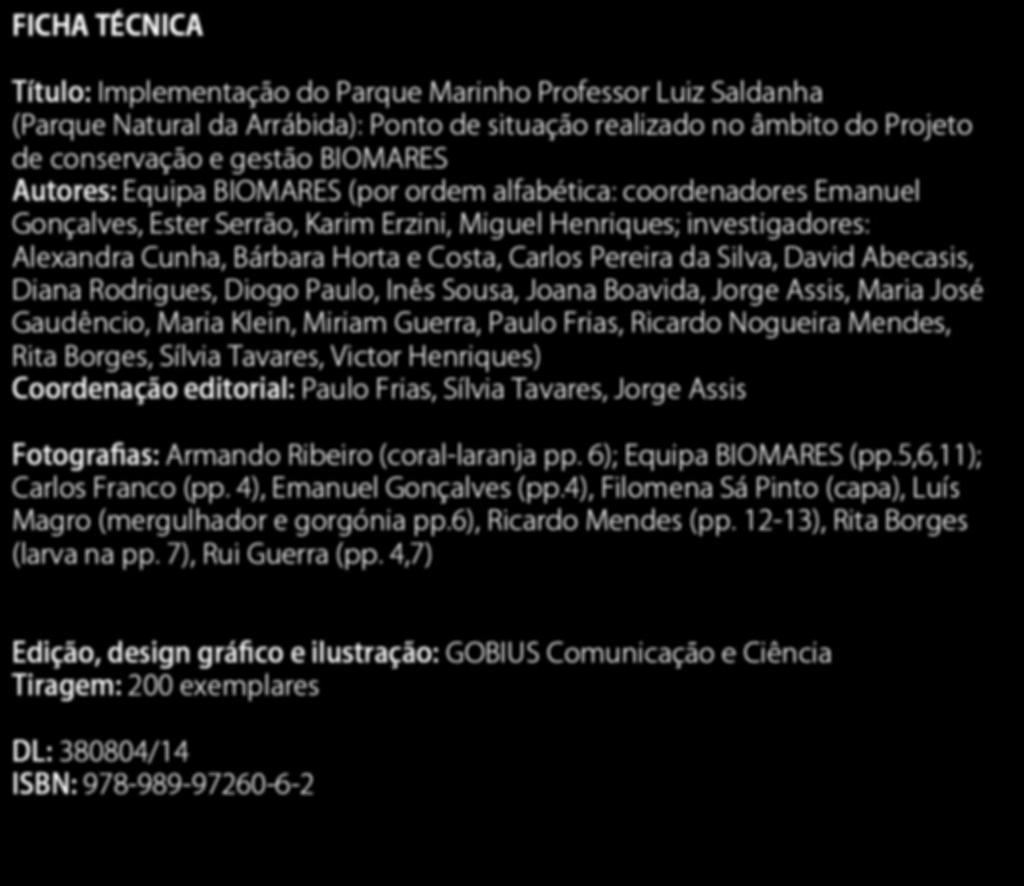 Bibliograﬁa para o Parque Marinho (cont.) Series, 34: 259 27. 44. Henriques M., Gonçalves E.J.& Almada V.C. (1999).