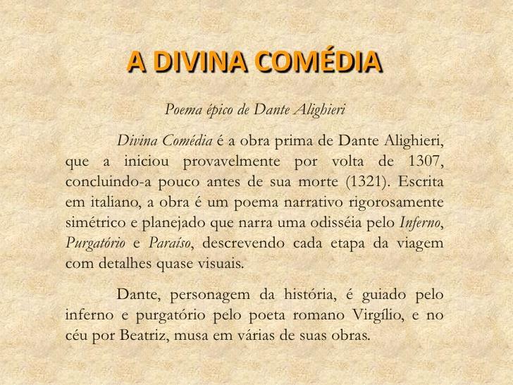 Surgimento dos idiomas vernáculos (de uma região); Dante Alighieri (1265-1321) escreve A Divina Comédia, obra dividida em três