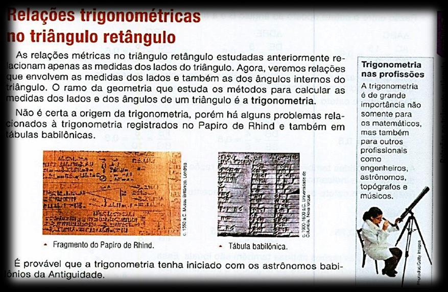 61 Figura 18 - PRIMEIRO ENCONTRO COM A TRIGONOMETRIA Fonte: Vontade de Saber Matemática 9 ano, 2013, p. 159.