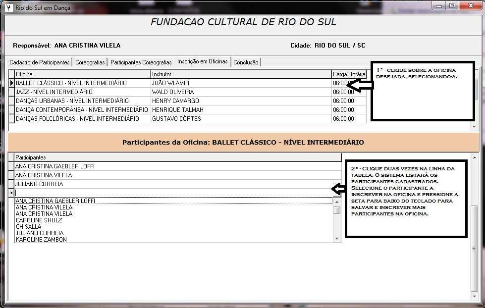 11 6. Inscrição em Oficinas Deve estar selecionada a guia Inscrição em Oficinas. 1 Selecione a oficina que deseja fazer a inscrição.