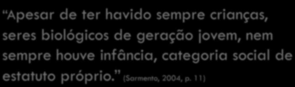 Construção social da infância 2 A infância como uma realidade socialmente construída (A. G.