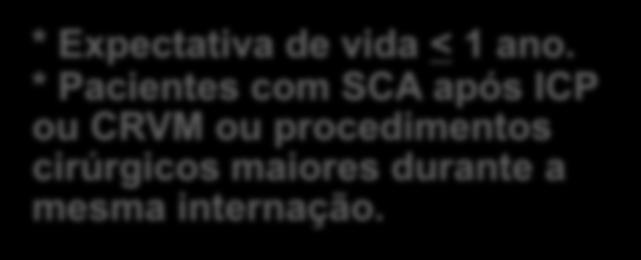 Critérios de Elegibilidade SCA / ACS * Maior que 18 anos.