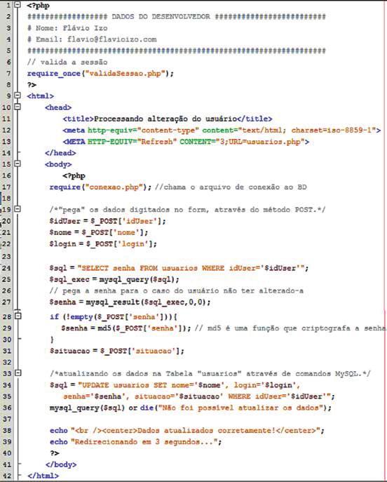 Programação Web 111 Nesta página, temos que dar destaque para a linha 35, haja vista que estamos colocando o código do usuário como campo oculto (hidden), pois o usuário não poderá alterá-lo.