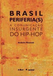 //////////////////// Pesquisa aborda a comunicação insurgente do hip hop Noel dos Santos Carvalho 1 Resenha Moassab, A. Brasil periferia(s): a comunicação insurgente do hip-hop. São Paulo: Educ, 2011.