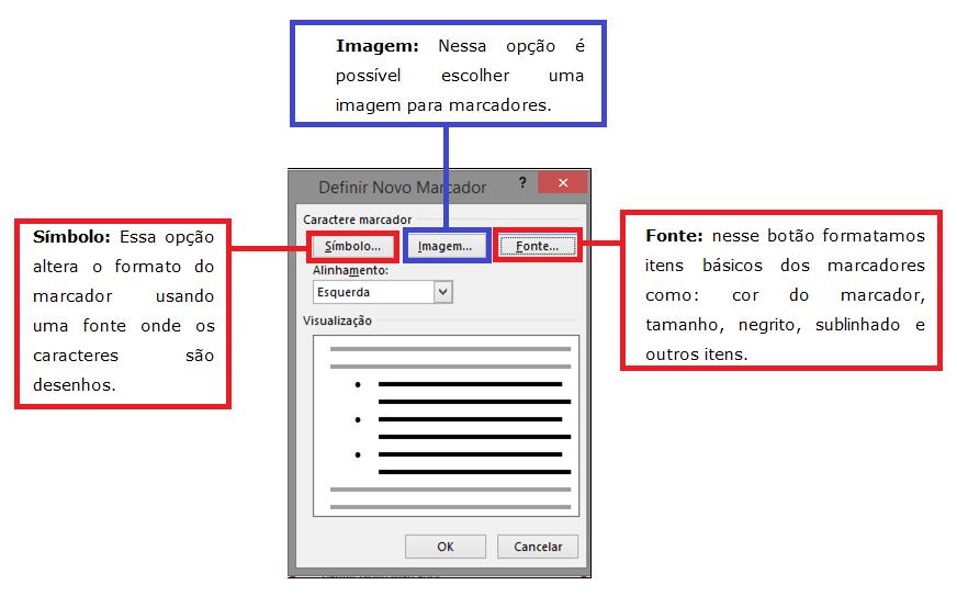 Ao abrir a caixa de diálogo para modificar o marcador, são disponibilizadas três opções: Símbolo, imagem e fonte. 1.